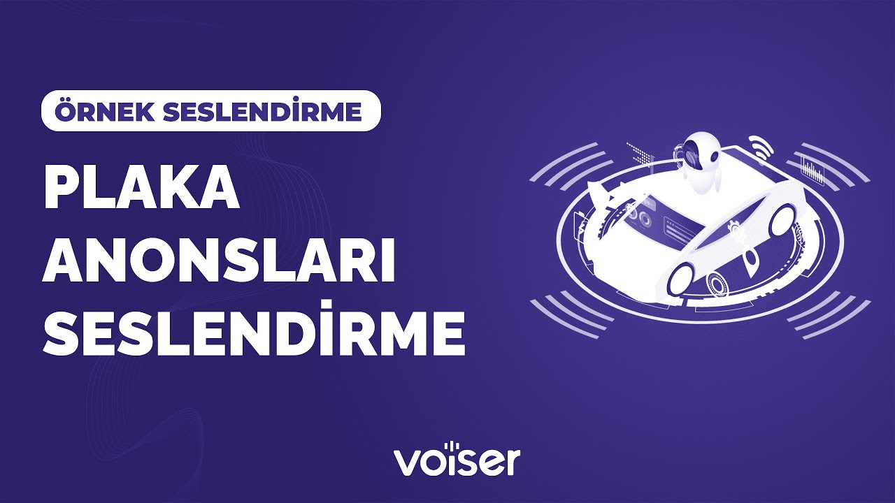 Voiser.net ile plaka anonsları seslendirme