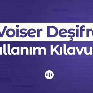 Voiser Deşifre (Sesi yazıya çevirme) Kullanım Kılavuzu   