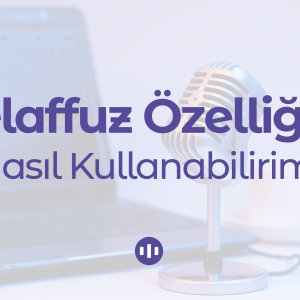 Telaffuz özelliğini nasıl kullanabilirim?
